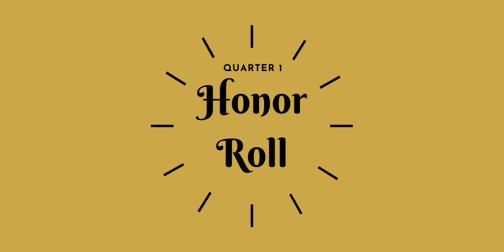 Text reading quarter 1 honor roll on gold background